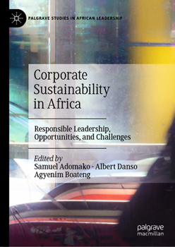 Hardcover Corporate Sustainability in Africa: Responsible Leadership, Opportunities, and Challenges Book