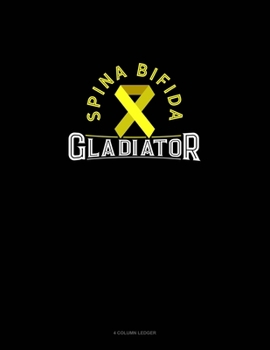 Paperback Spina Bifida Gladiator: 4 Column Ledger Book