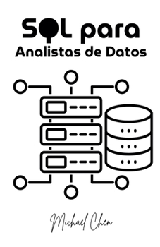 SQL para Analistas de Datos (Serie Dominio de Datos) (Spanish Edition)
