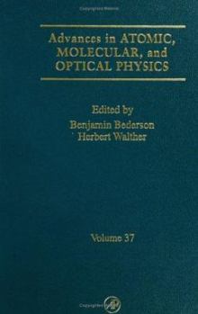 Hardcover Advances in Atomic, Molecular, and Optical Physics: Volume 37 Book