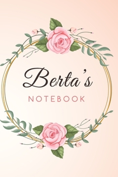 Paperback BERTA'S Customized Floral Notebook / Journal 6x9 Ruled Lined 120 Pages School Degree Student Graduation university: BERTA'S Personalized Name With flo Book