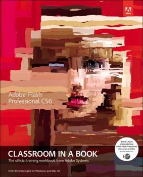 Paperback Adobe Flash Professional CS6 Classroom in a Book [With DVD ROM] Book