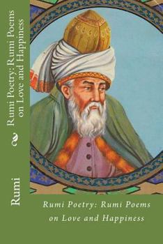 Paperback Rumi Poetry: Rumi Poems on Love and Happiness Book