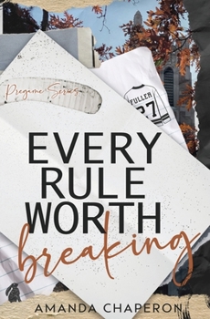 Every Rule Worth Breaking: Alternate Edition (Pregame) - Book #1 of the For the Love