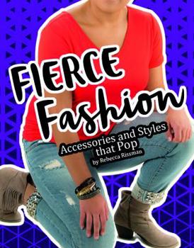 Fierce Fashions, Accessories, and Styles That Pop: 4D an Augmented Reading and Fashion Experience - Book  of the DIY Fearless Fashion