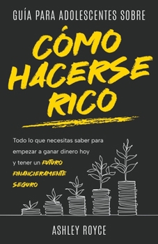 Paperback Guía para adolescentes sobre cómo hacerse rico [Spanish] Book