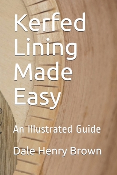 Paperback Kerfed Lining Made Easy: An Illustrated Guide Book