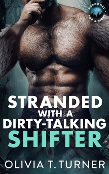 Paperback Stranded With A Dirty-Talking Shifter Book