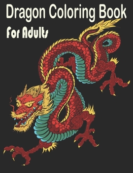 Paperback Dragon Coloring Book for Adults: dragon coloring books for adults relaxation Book