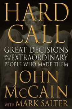 Hardcover Hard Call: Great Decisions and the Extraordinary People Who Made Them Book