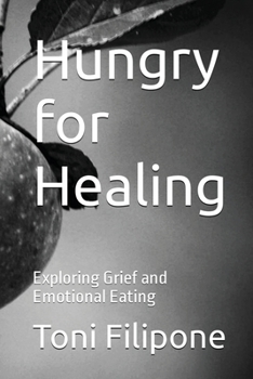 Paperback Hungry for Healing: Exploring Grief and Emotional Eating Book