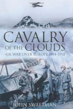 Hardcover Cavalry of the Clouds: Air War Over Europe 1914-1918 Book