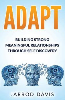 Paperback Adapt: Building Strong Meaningful Relationships Through Self Discovery Book