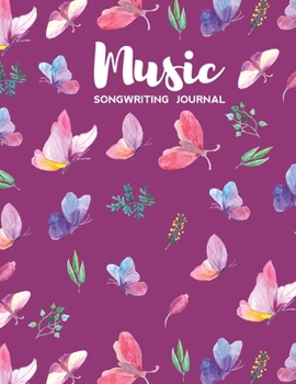 Paperback Music Songwriting Journal: Blank Music Sheet Notebook and Lyric Diary Lined Pages with Cute Butterflies Themed Cover Book