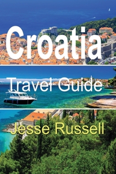 Croatia Travel Guide: Discovery and Education