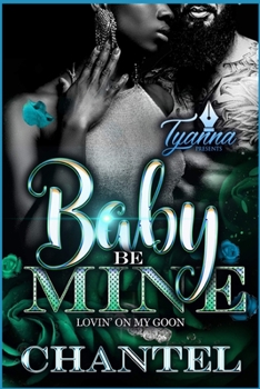 Paperback Baby Be Mine: Lovin' on My Goon Book