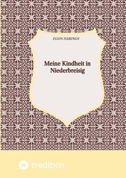 Meine Kindheit in Niederbreisig: Ein Ort am Mittelrhein nach dem Zweiten Weltkrieg und während der ersten Jahre des Bestehens der Bundesrepublik Deutschland (German Edition)