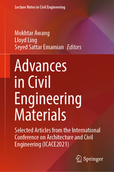 Hardcover Advances in Civil Engineering Materials: Selected Articles from the International Conference on Architecture and Civil Engineering (Icace2021) Book