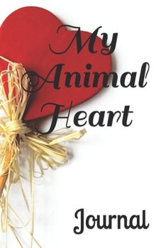 My Animal Heart: Journal