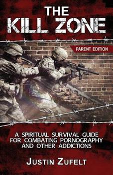 Paperback The Kill Zone: The Parent Spiritual Survival Guide for Combating Pornography Book