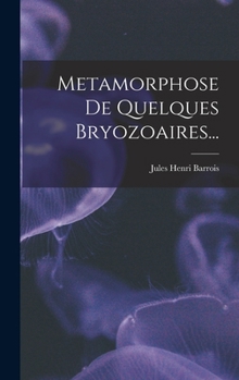 Hardcover Metamorphose De Quelques Bryozoaires... [French] Book