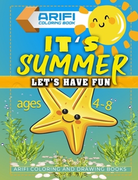 IT'S SUMMER let's have fun ages 4-8: Summer coloring book for kids | beach coloring pages | fun colouring pages | have a great summer coloring page!