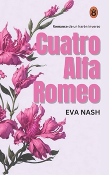 Paperback Cuatro Alfa Romeo - Romance de un harén inverso [Spanish] Book