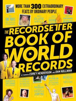 Paperback The Recordsetter Book of World Records: 300 + Extraordinary Feats by Ordinary People Book
