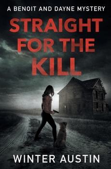 Straight for the Kill - Book #3 of the Benoit and Dayne Mystery