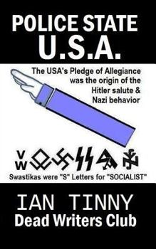 Paperback POLICE STATE USA -the Pledge of Allegiance was the origin of Hitler salutes + Nazi behavior, Swastikas were "S" letters for "SOCIALIST": Secrets of ho Book