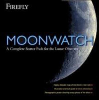 Paperback Moonwatch: A Complete Starter Pack for the Lunar Observer [With Moon Poster and 40" X 27" Moon Map] Book