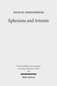 Paperback Ephesians and Artemis: The Cult of the Great Goddess of Ephesus as the Epistle's Context Book