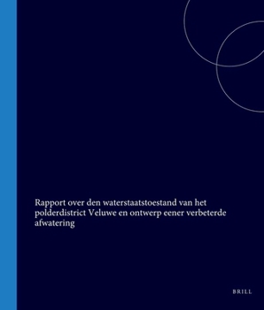 Rapport over den waterstaatstoestand van het polderdistrict Veluwe en ontwerp eener verbeterde afwatering (Dutch Edition)