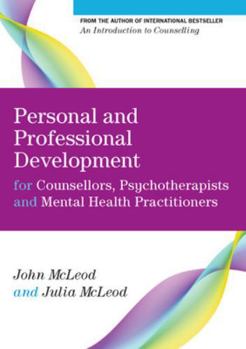 Paperback Personal and Professional Development for Counsellors, Psychotherapists and Mental Health Practitioners Book