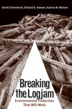 Hardcover Breaking the Logjam: Environmental Protection That Will Work Book