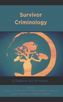 Hardcover Survivor Criminology: A Radical Act of Hope Book