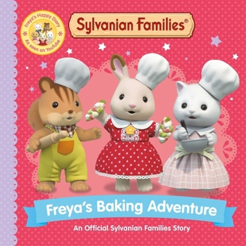 Paperback Sylvanian Families: Freya's Baking Adventure Book