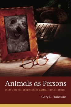 Hardcover Animals as Persons: Essays on the Abolition of Animal Exploitation Book