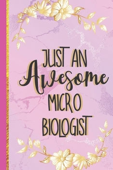 Paperback Just An Awesome Micro Biologist: Micro Biologist Gifts for Women... Lined Pink Marble Notebook or Journal Book