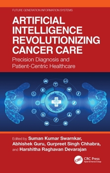 Paperback Artificial Intelligence Revolutionizing Cancer Care: Precision Diagnosis and Patient-Centric Healthcare Book