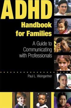 Hardcover ADHD Handbook for Families: A Guide to Communicating with Professinals Book