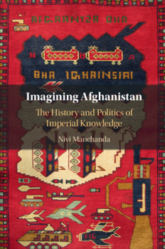 Paperback Imagining Afghanistan Book