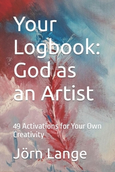 Paperback Your Logbook: God as an Artist: 49 Activations for your own Creativity Book