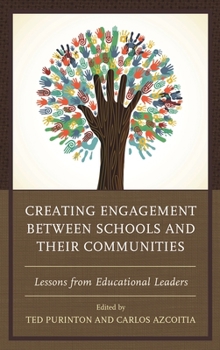 Paperback Creating Engagement Between Schools and Their Communities: Lessons from Educational Leaders Book