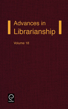 Advances in Librarianship, Volume 18 - Book #18 of the Advances in Librarianship