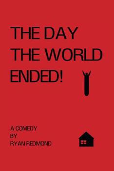 Paperback The Day the World Ended!: A Comedy Book