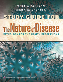 Hardcover The Nature of Disease: Pathology for the Health Professions and Study Guide: Pathology for the Health Professions and Study Guide Book
