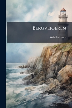 Paperback Bergveigerln: Gedichte In Oberbayrischer Mundart Book