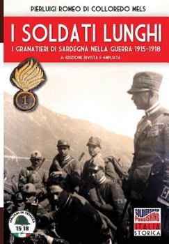 Paperback I soldati lunghi: I granatieri di Sardegna nella guerra 1915-1918 [Italian] Book