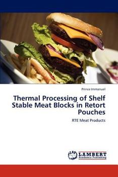 Paperback Thermal Processing of Shelf Stable Meat Blocks in Retort Pouches Book